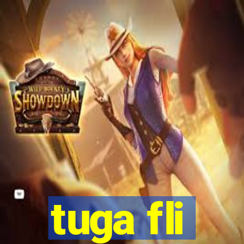 tuga fli